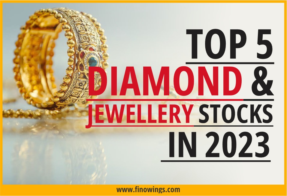 Top 5 Diamond & Jewellery Stocks To Invest in 2023
